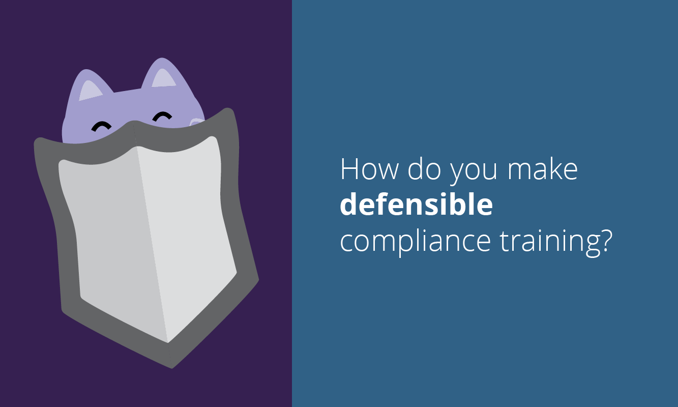 how do you make defensible compliance training